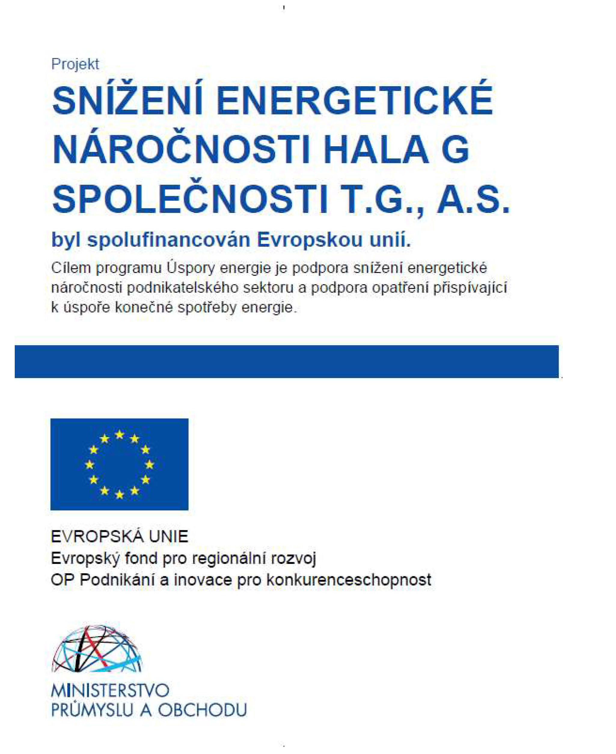 Snížení energetické náročnosti hala G společnosti T. G., a. s.